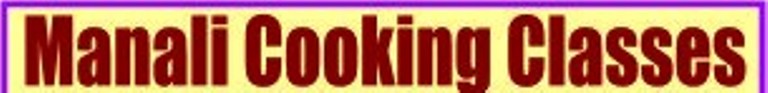 Manali Cooking Classes, Cooking Classes, Aundh, Pune Manali Cooking Classes